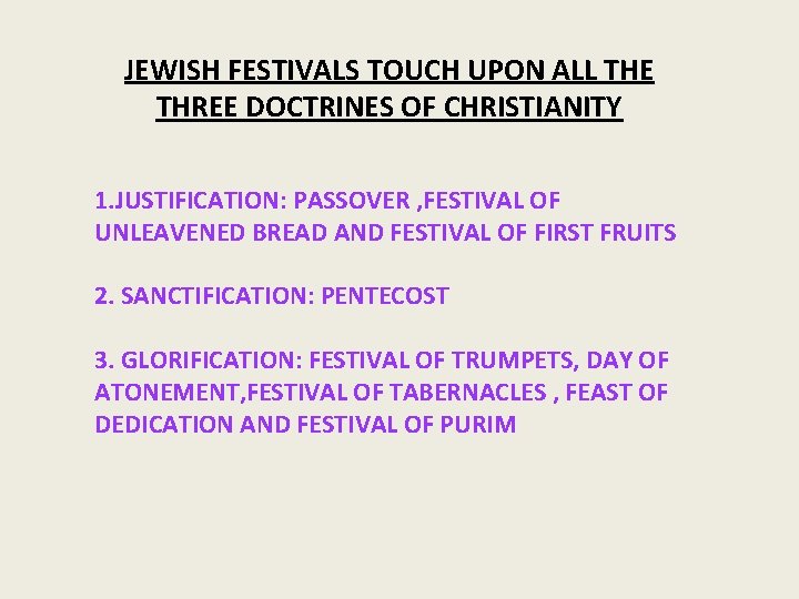 JEWISH FESTIVALS TOUCH UPON ALL THE THREE DOCTRINES OF CHRISTIANITY 1. JUSTIFICATION: PASSOVER ,