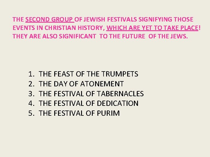 THE SECOND GROUP OF JEWISH FESTIVALS SIGNIFYING THOSE EVENTS IN CHRISTIAN HISTORY, WHICH ARE