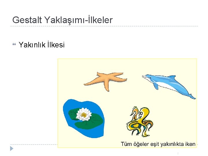 Gestalt Yaklaşımı-İlkeler Yakınlık İlkesi 