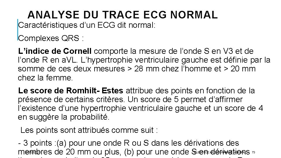 ANALYSE DU TRACE ECG NORMAL Caractéristiques d’un ECG dit normal: Complexes QRS : L’indice