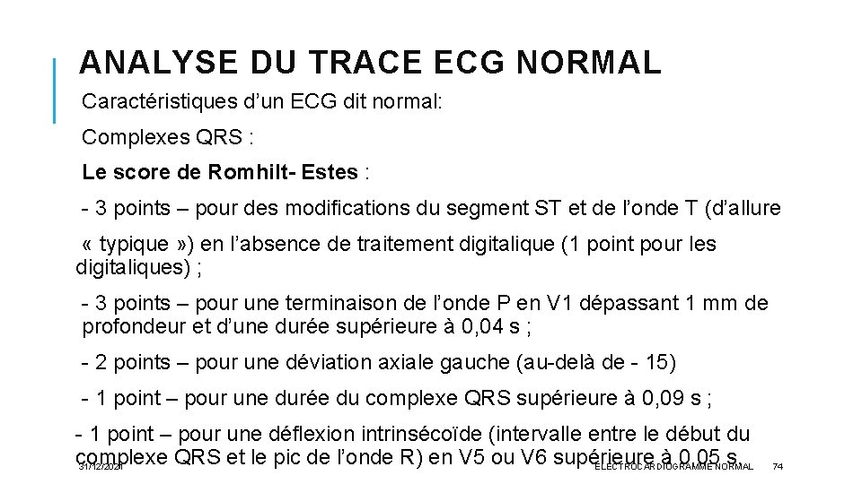 ANALYSE DU TRACE ECG NORMAL Caractéristiques d’un ECG dit normal: Complexes QRS : Le