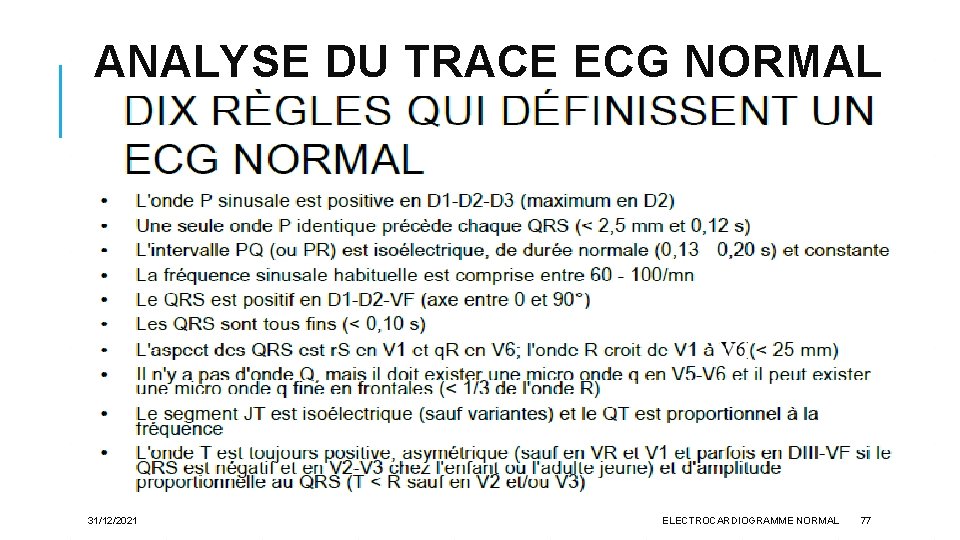 ANALYSE DU TRACE ECG NORMAL 31/12/2021 ELECTROCARDIOGRAMME NORMAL 77 