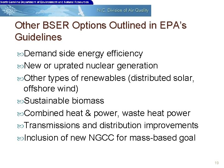 Other BSER Options Outlined in EPA’s Guidelines Demand side energy efficiency New or uprated