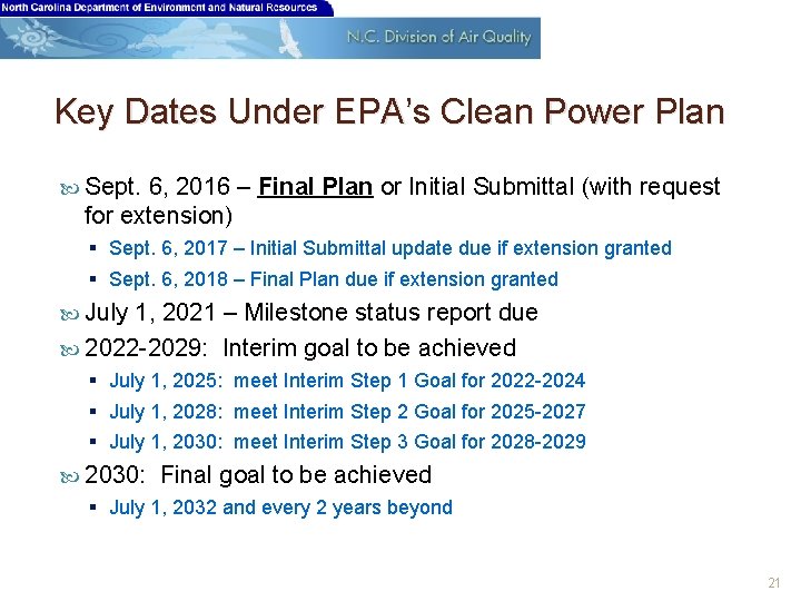 Key Dates Under EPA’s Clean Power Plan Sept. 6, 2016 – Final Plan or