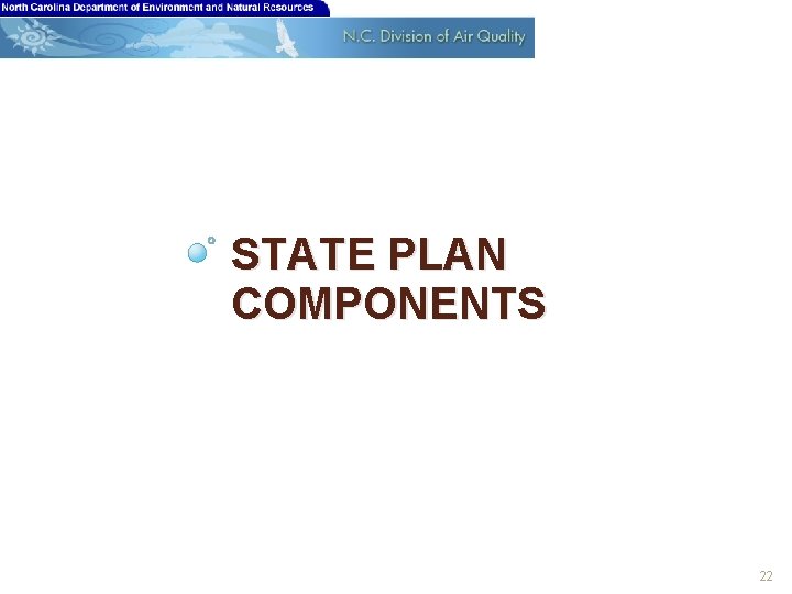 STATE PLAN COMPONENTS 22 