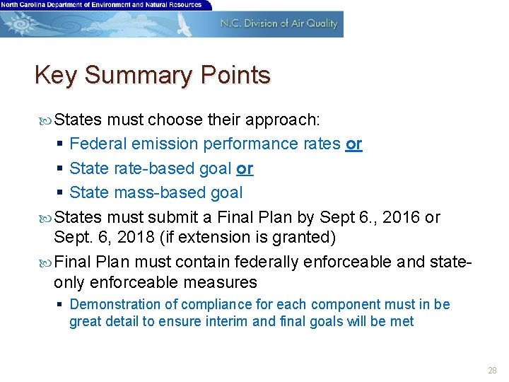 Key Summary Points States must choose their approach: § Federal emission performance rates or