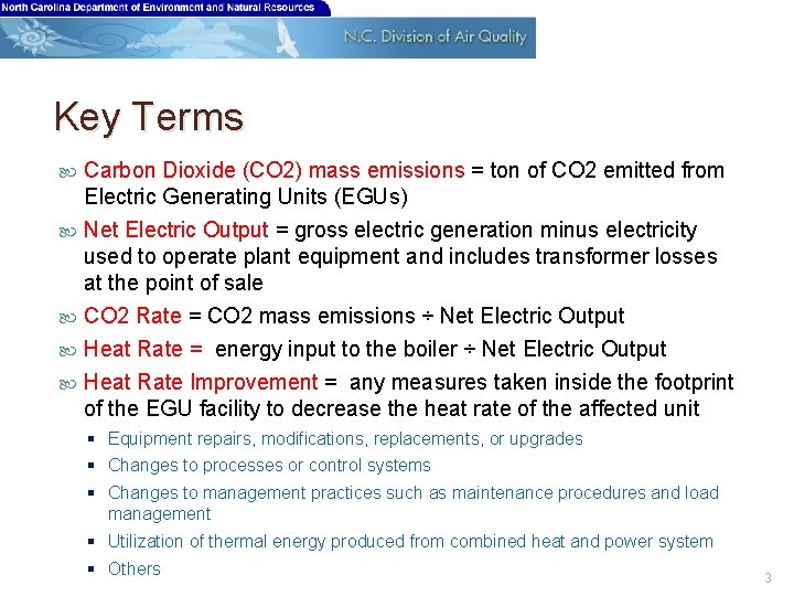 Key Terms Carbon Dioxide (CO 2) mass emissions = ton of CO 2 emitted