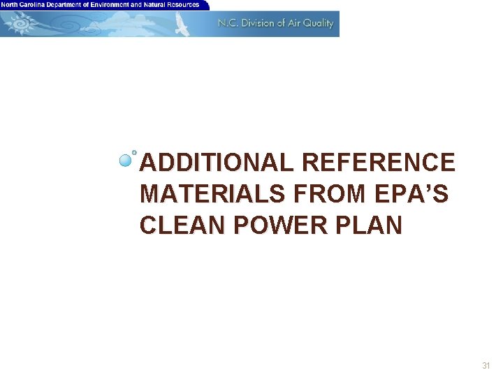 ADDITIONAL REFERENCE MATERIALS FROM EPA’S CLEAN POWER PLAN 31 