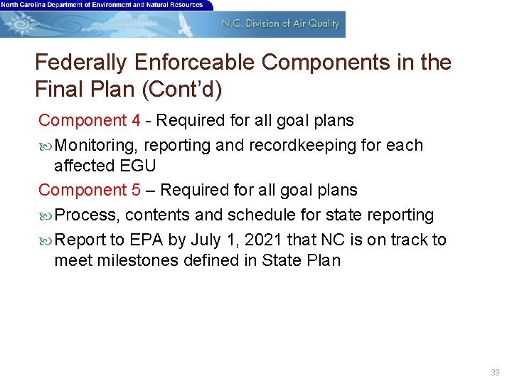 Federally Enforceable Components in the Final Plan (Cont’d) Component 4 - Required for all