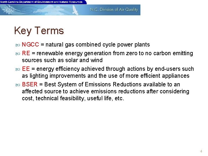Key Terms NGCC = natural gas combined cycle power plants RE = renewable energy