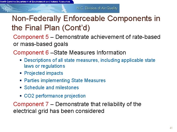 Non-Federally Enforceable Components in the Final Plan (Cont’d) Component 5 – Demonstrate achievement of