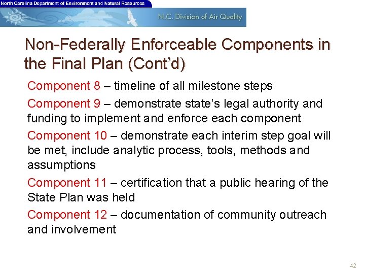 Non-Federally Enforceable Components in the Final Plan (Cont’d) Component 8 – timeline of all
