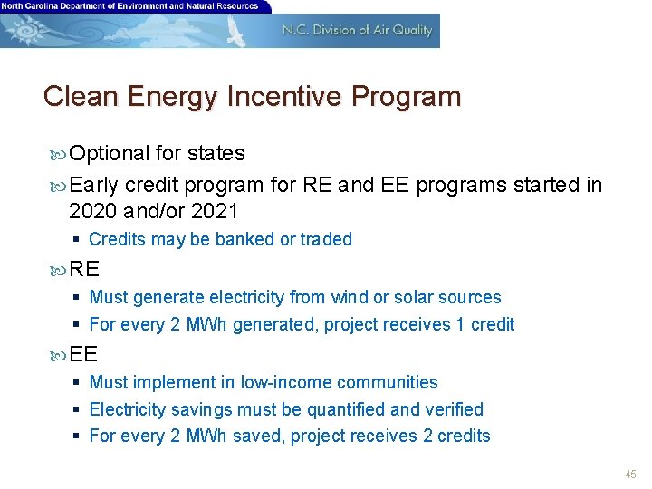 Clean Energy Incentive Program Optional for states Early credit program for RE and EE