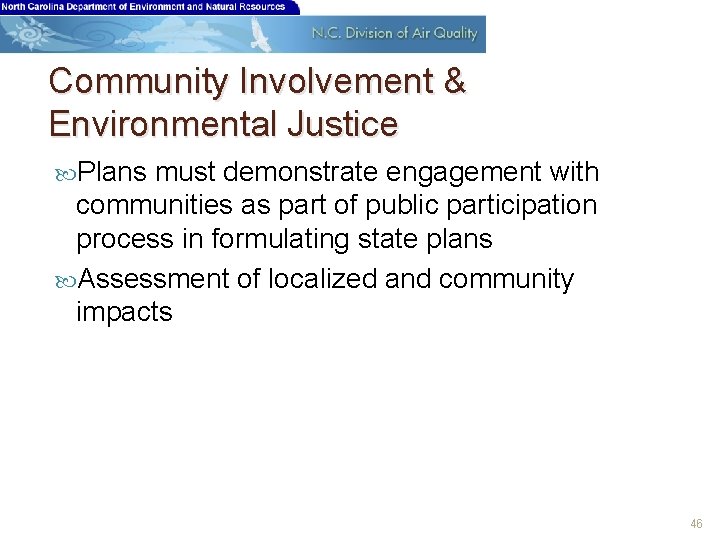 Community Involvement & Environmental Justice Plans must demonstrate engagement with communities as part of