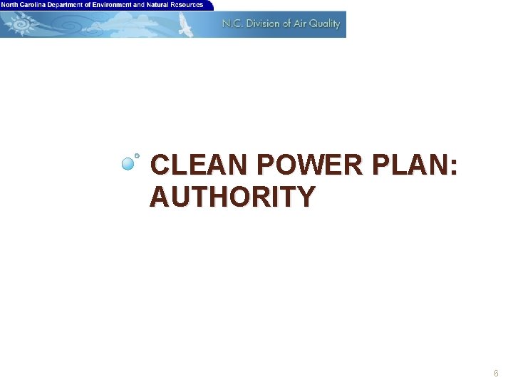 CLEAN POWER PLAN: AUTHORITY 6 