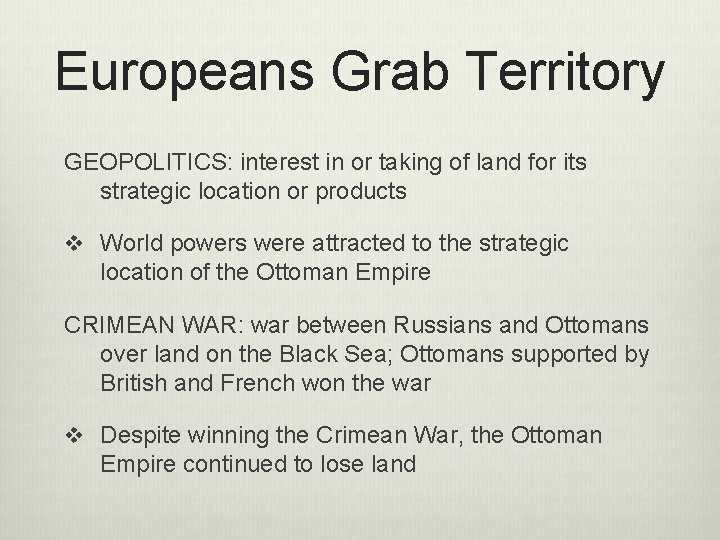 Europeans Grab Territory GEOPOLITICS: interest in or taking of land for its strategic location