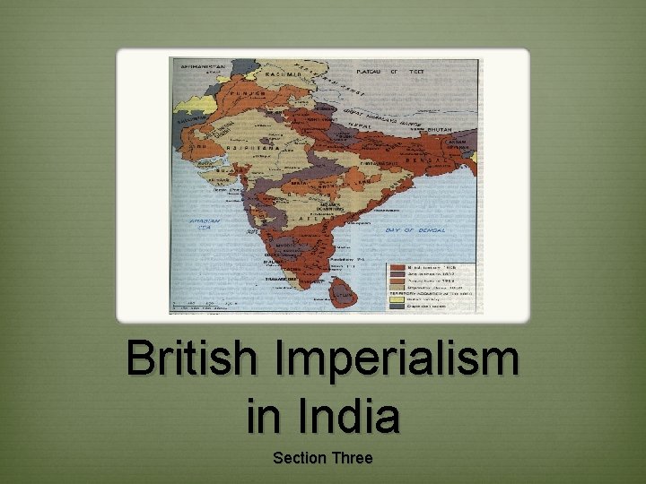 British Imperialism in India Section Three 