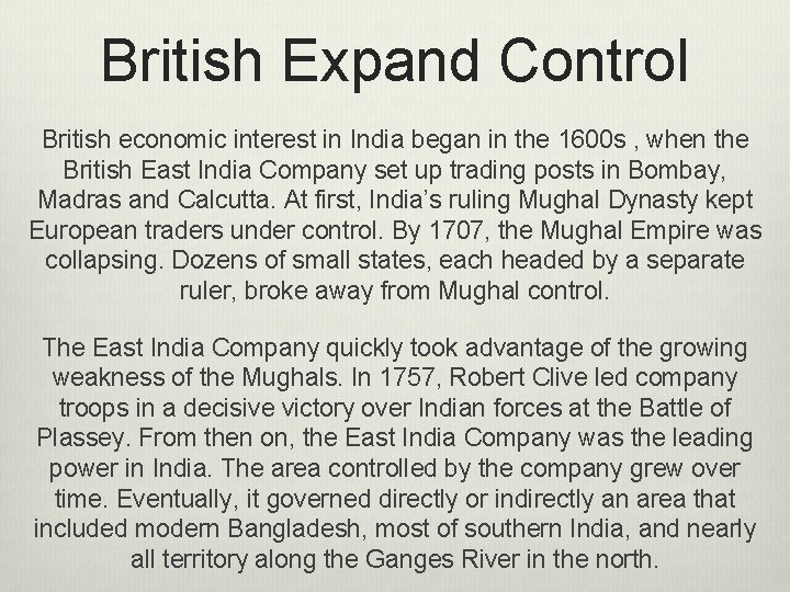 British Expand Control British economic interest in India began in the 1600 s ,