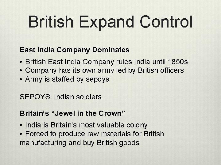 British Expand Control East India Company Dominates • British East India Company rules India