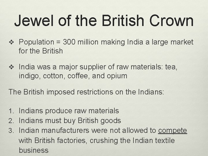 Jewel of the British Crown v Population = 300 million making India a large
