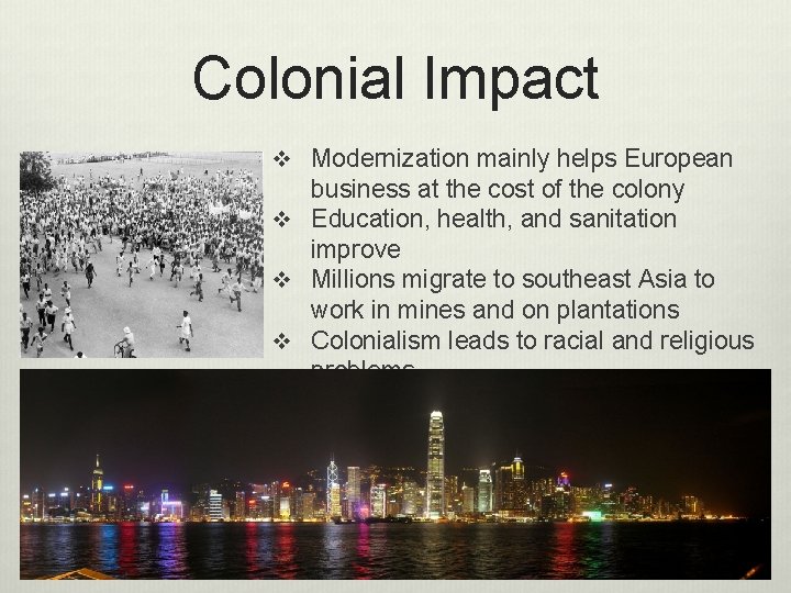 Colonial Impact v Modernization mainly helps European business at the cost of the colony