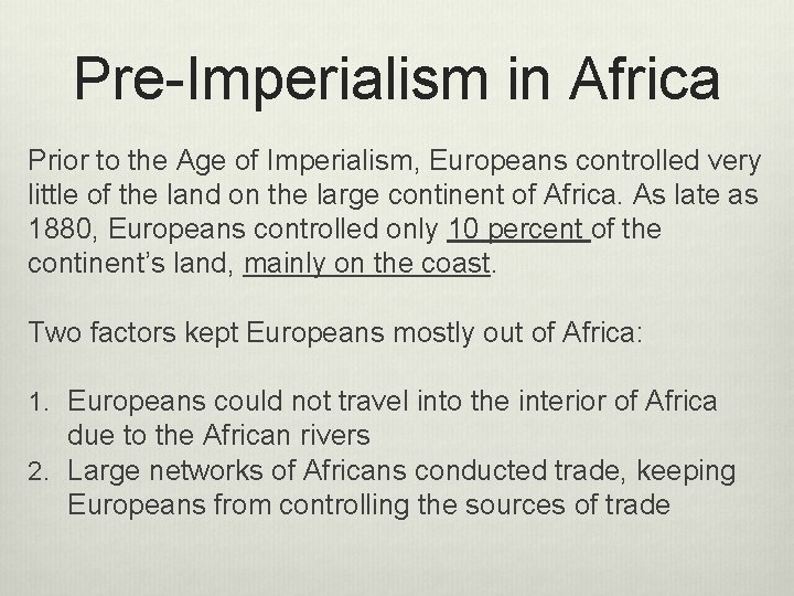 Pre-Imperialism in Africa Prior to the Age of Imperialism, Europeans controlled very little of