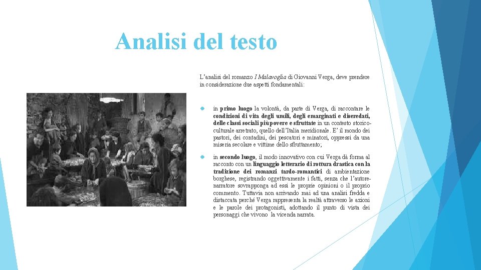 Analisi del testo L’analisi del romanzo I Malavoglia di Giovanni Verga, deve prendere in