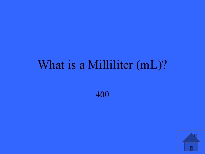What is a Milliliter (m. L)? 400 