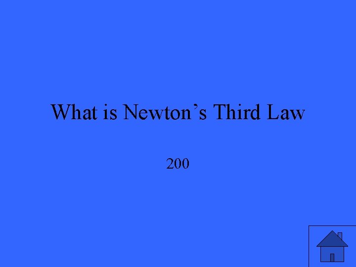 What is Newton’s Third Law 200 