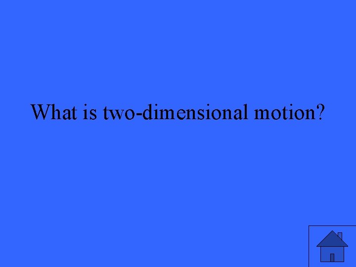 What is two-dimensional motion? 