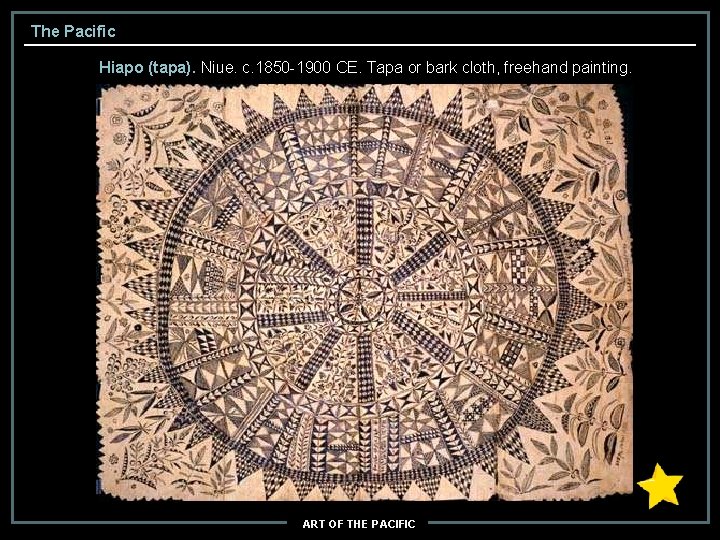 The Pacific Hiapo (tapa). Niue. c. 1850 -1900 CE. Tapa or bark cloth, freehand