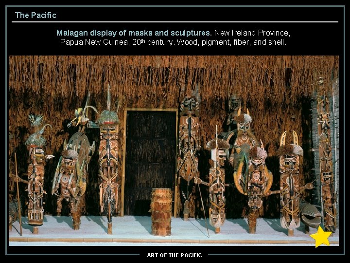 The Pacific Malagan display of masks and sculptures. New Ireland Province, Papua New Guinea,