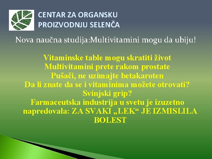 CENTAR ZA ORGANSKU PROIZVODNJU SELENČA Nova naučna studija: Multivitamini mogu da ubiju! Vitaminske table