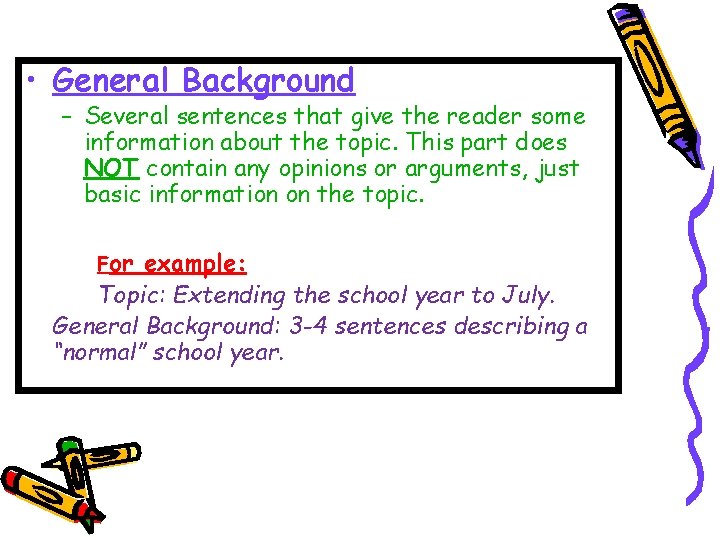  • General Background – Several sentences that give the reader some information about