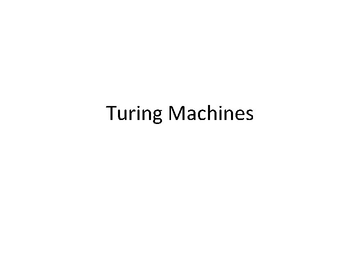 Turing Machines 