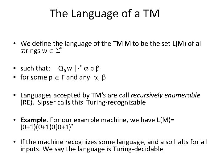 The Language of a TM • We define the language of the TM M