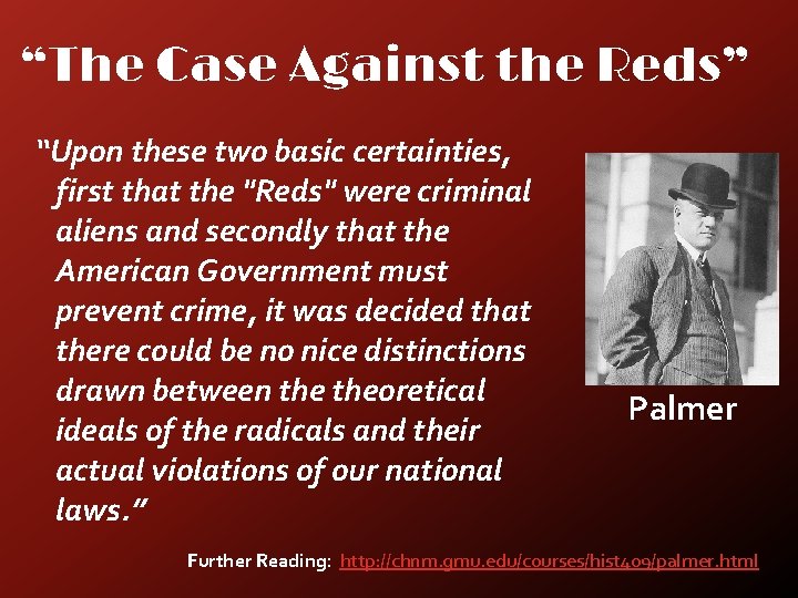 “The Case Against the Reds” “Upon these two basic certainties, first that the "Reds"