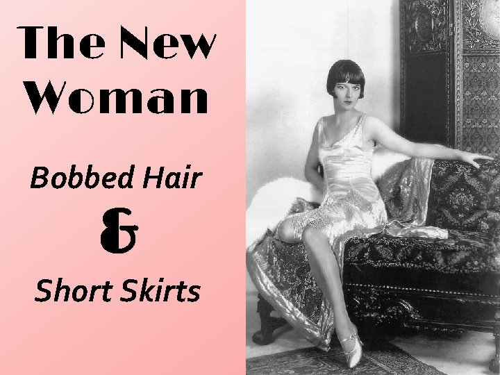 The New Woman Bobbed Hair & Short Skirts 