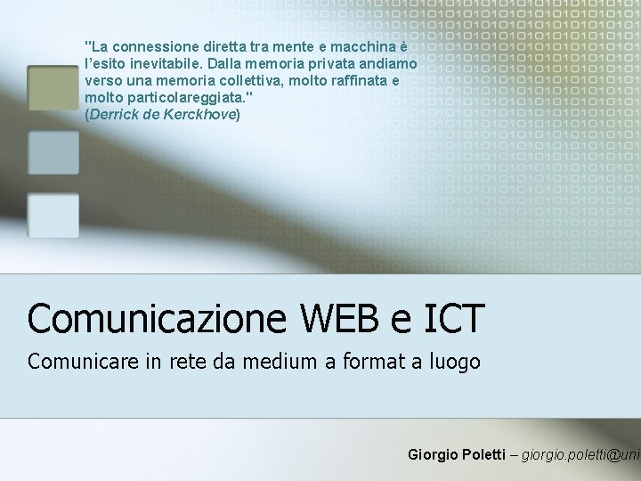 "La connessione diretta tra mente e macchina è l’esito inevitabile. Dalla memoria privata andiamo