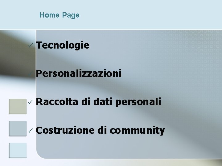 Home Page ü Tecnologie ü Personalizzazioni ü Raccolta di dati personali ü Costruzione di