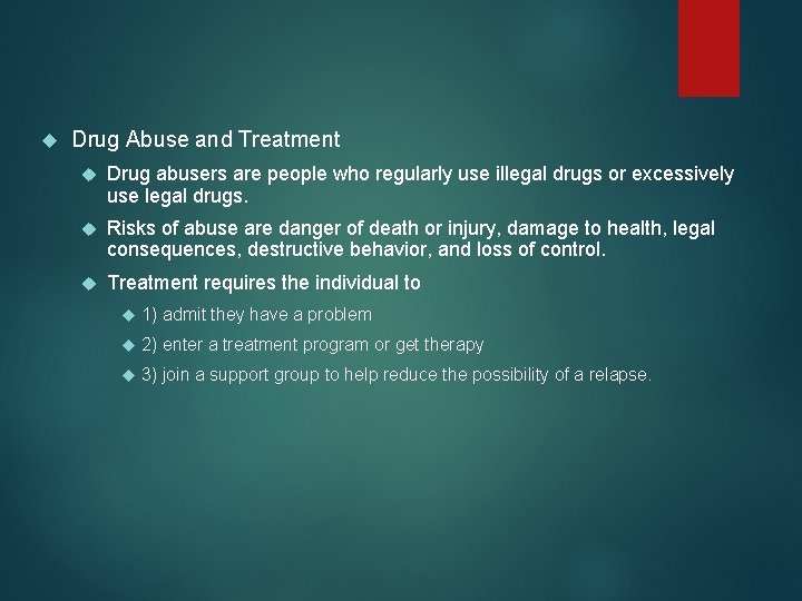  Drug Abuse and Treatment Drug abusers are people who regularly use illegal drugs