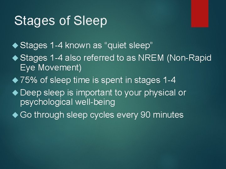 Stages of Sleep Stages 1 -4 known as “quiet sleep” Stages 1 -4 also