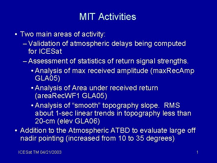 MIT Activities • Two main areas of activity: – Validation of atmospheric delays being