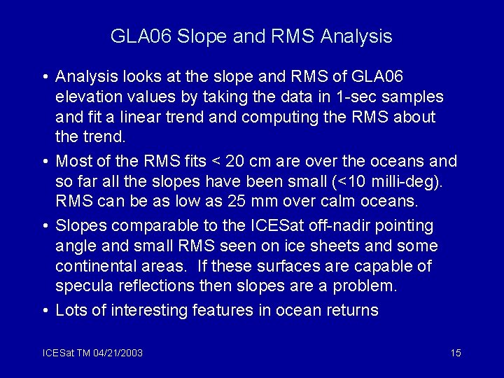 GLA 06 Slope and RMS Analysis • Analysis looks at the slope and RMS