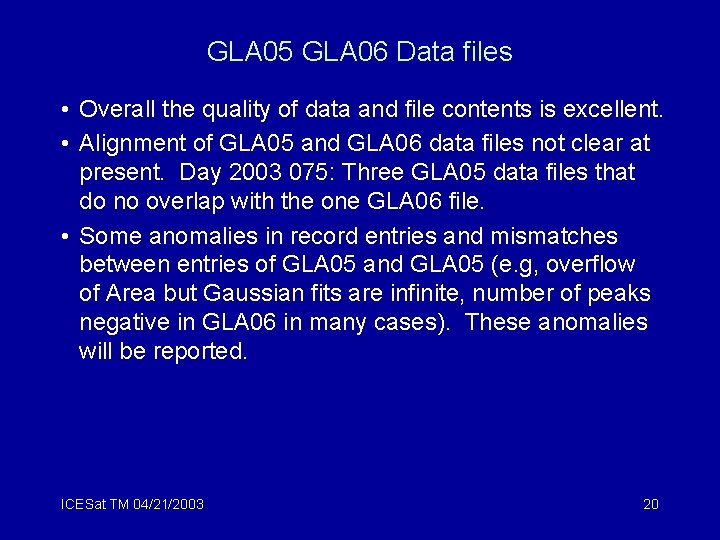 GLA 05 GLA 06 Data files • Overall the quality of data and file