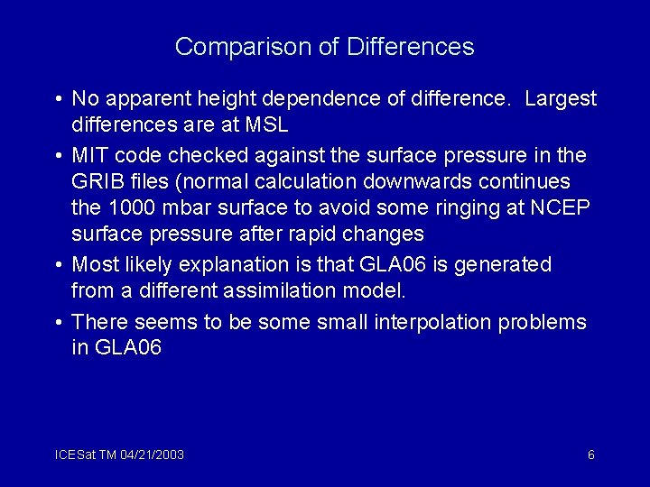 Comparison of Differences • No apparent height dependence of difference. Largest differences are at