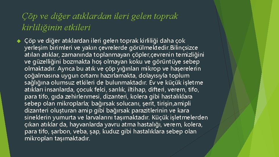 Çöp ve diğer atıklardan ileri gelen toprak kirliliğinin etkileri Çöp ve diğer atıklardan ileri