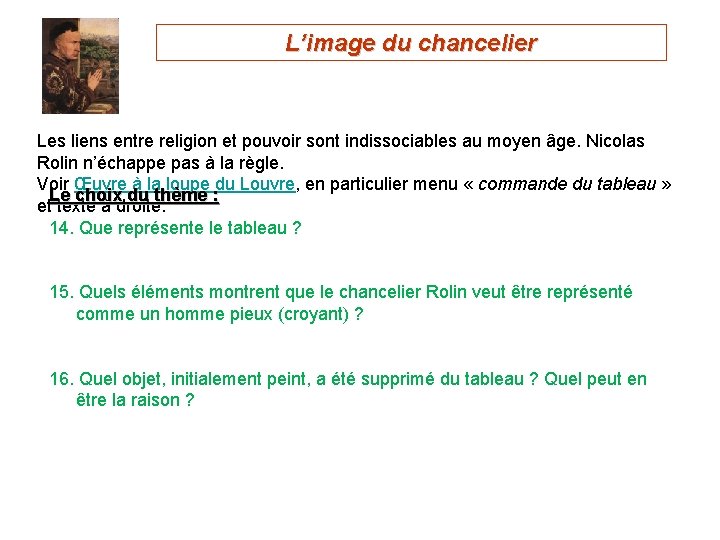 L’image du chancelier Les liens entre religion et pouvoir sont indissociables au moyen âge.