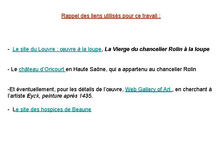 Rappel des liens utilisés pour ce travail : - Le site du Louvre :