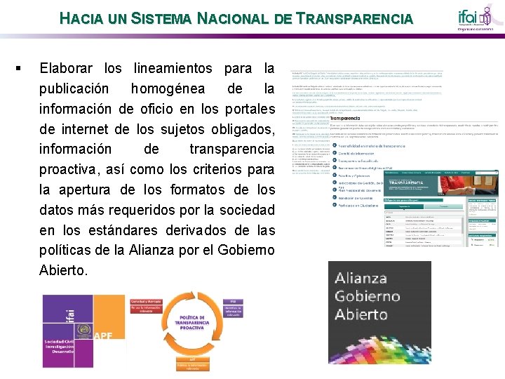 HACIA UN SISTEMA NACIONAL DE TRANSPARENCIA § Elaborar los lineamientos para la publicación homogénea